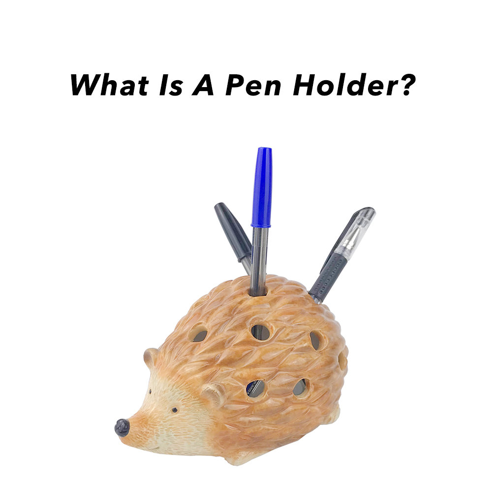 What Is A Pen Holder?