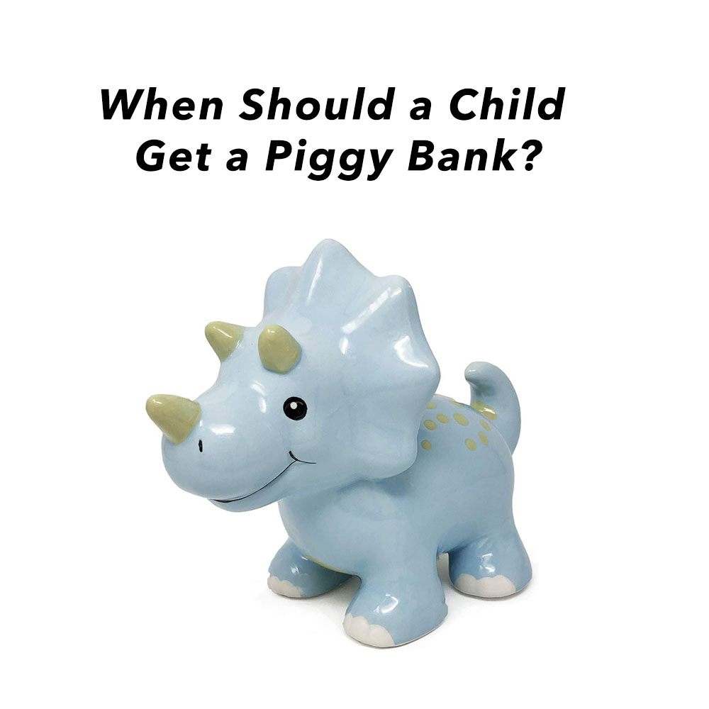 When Should a Child Get a Piggy Bank?