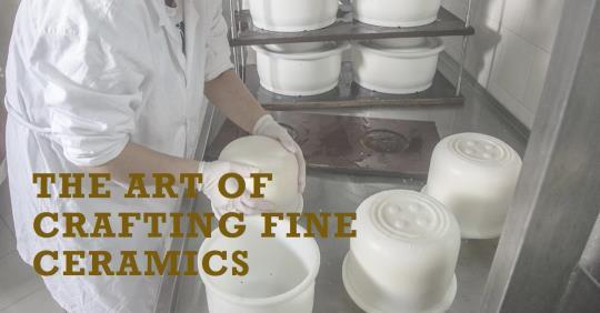 The Art Of Crafting fine Ceramic.