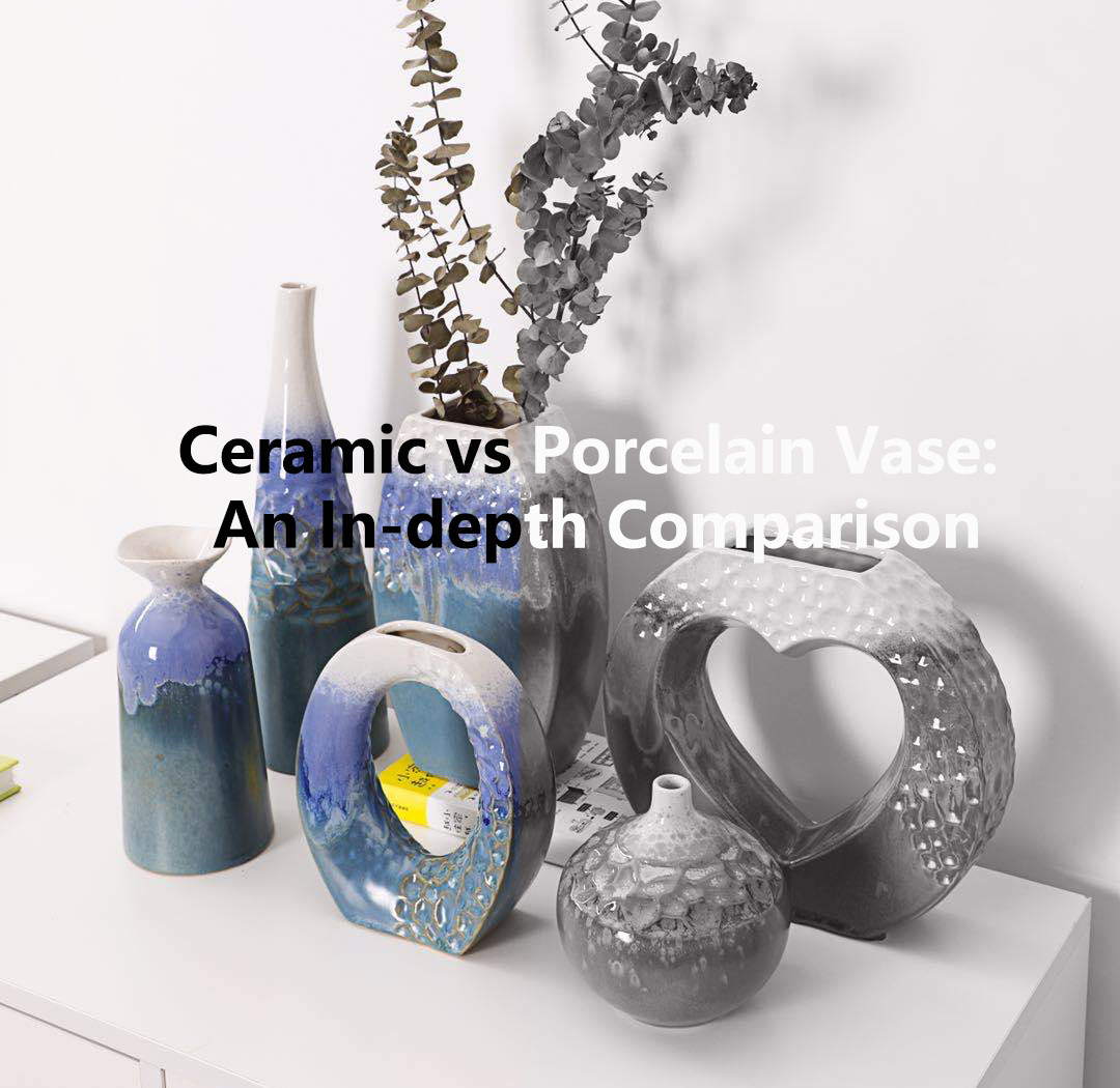 Ceramic vs Porcelain Vase