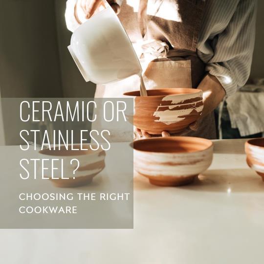 Comparison between Ceramic Vs Stainless Steel Cookware